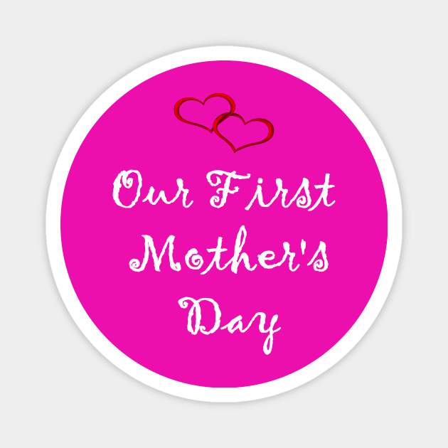 Our First Mother's Day Magnet by YassShop